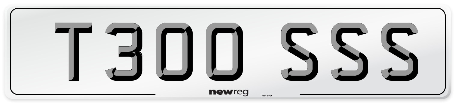 T300 SSS Number Plate from New Reg